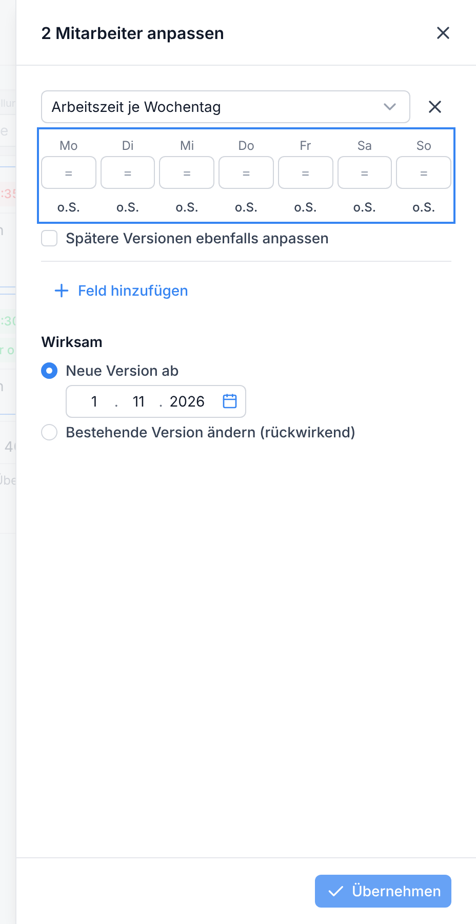 Arbeitszeit je Wochentag mit einem Feld und dem Schalter o.S. für jeden Tag