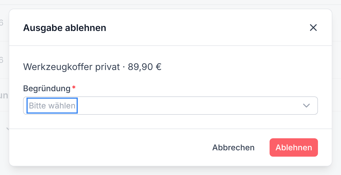 Der Dialog Ausgabe ablehnen mit der Auswahl der Begründung