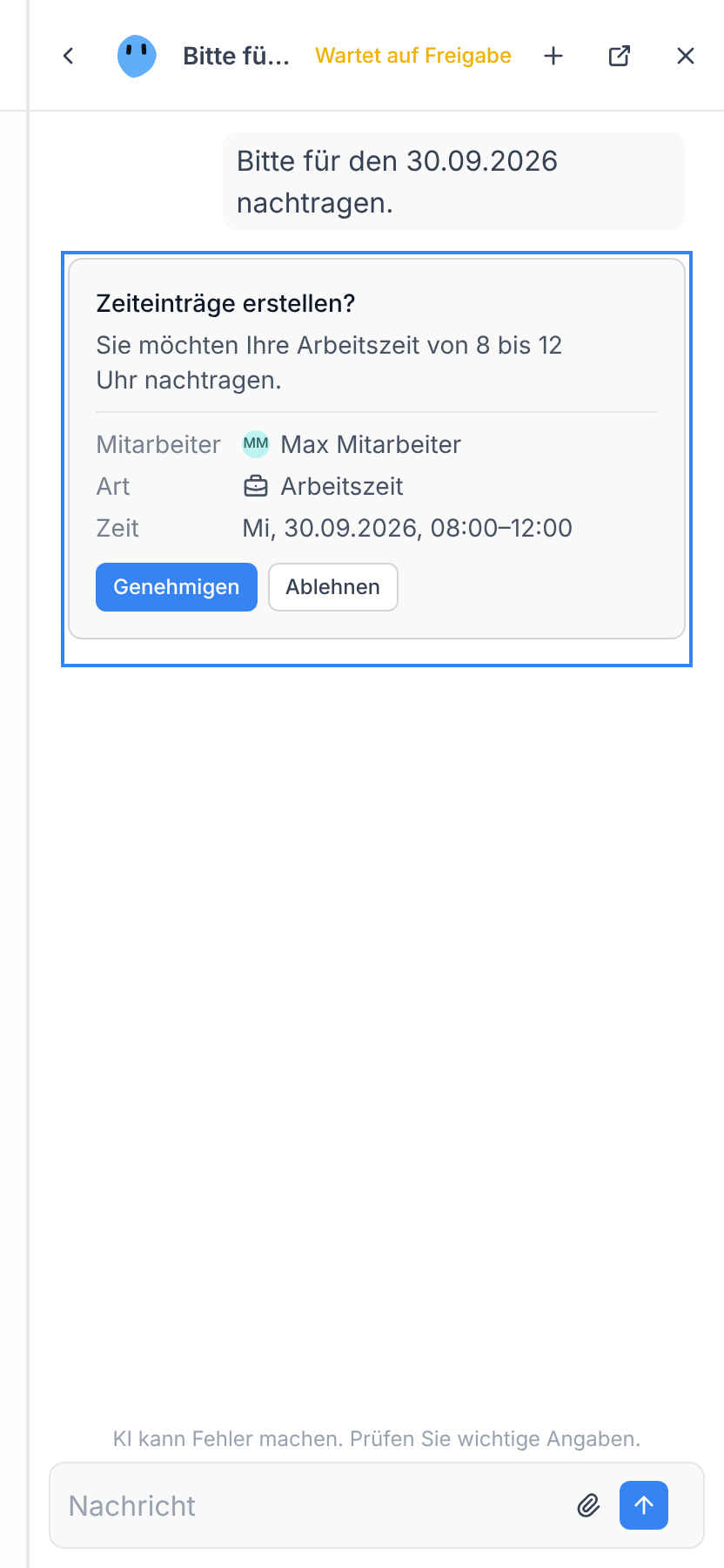 Die Frage Zeiteinträge erstellen? mit Begründung, Mitarbeiter, Art und Zeit des Eintrags und den Knöpfen Genehmigen und Ablehnen