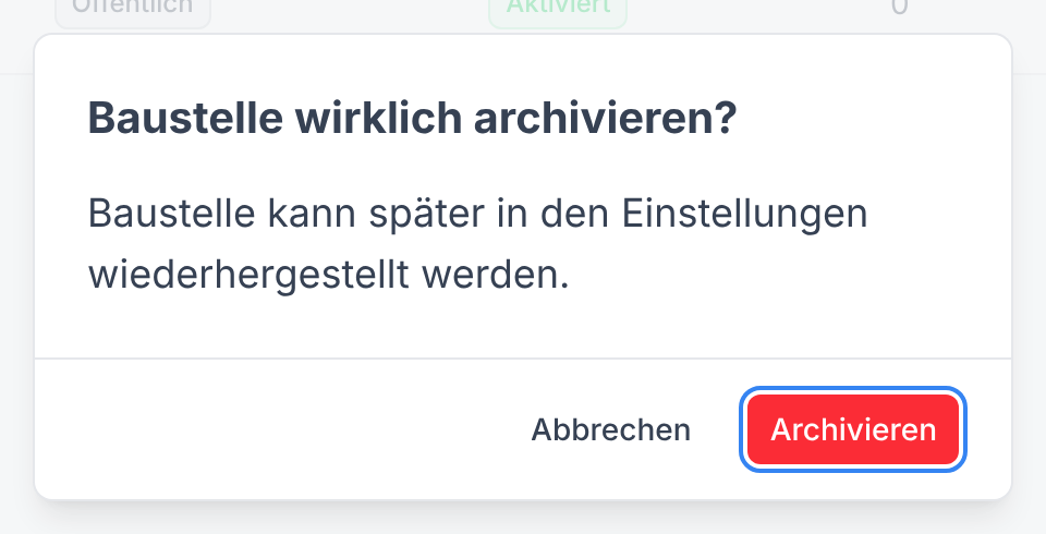 Der Dialog Baustelle wirklich archivieren? mit der Schaltfläche Archivieren