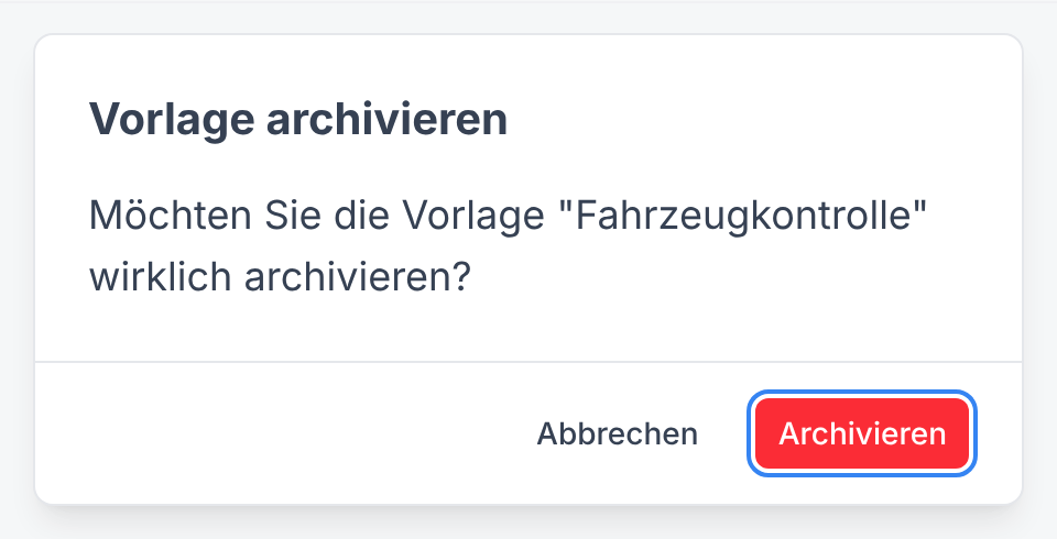 Die Rückfrage Vorlage archivieren mit der Schaltfläche Archivieren